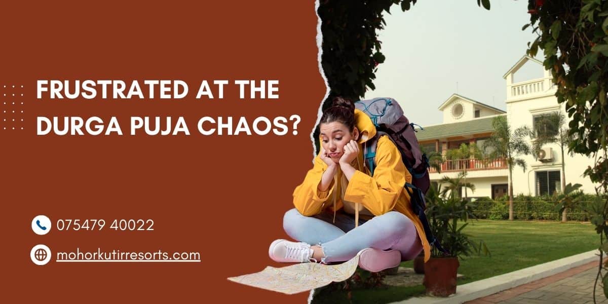 Frustrated at the Durga Puja chaos? - A Tranquil Retreat Awaits!
